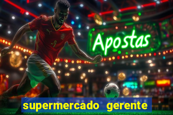 supermercado gerente simulator dinheiro infinito